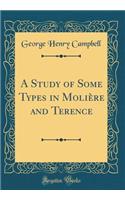A Study of Some Types in Molière and Terence (Classic Reprint)