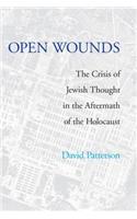 Open Wounds: The Crisis of Jewish Thought in the Aftermath of the Holocaust