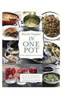 In One Pot: 100 Deliciously Simple, Fresh Recipes for Every Occasion