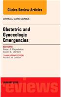 Obstetric and Gynecologic Emergencies, An Issue of Critical Care Clinics