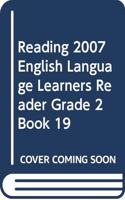 Reading 2007 English Language Learners Reader Grade 2 Book 19