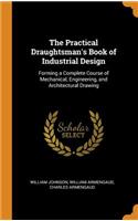 The Practical Draughtsman's Book of Industrial Design