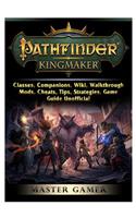Pathfinder Kingmaker, Classes, Companions, Wiki, Walkthrough, Mods, Cheats, Tips, Strategies, Game Guide Unofficial