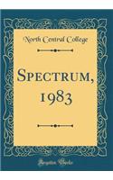 Spectrum, 1983 (Classic Reprint)