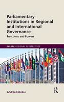 Parliamentary Institutions in Regional and International Governance: Functions and Powers