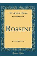 Rossini (Classic Reprint)