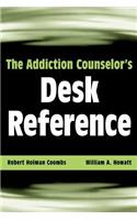 The Addiction Counselor's Desk Reference