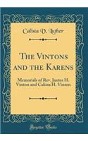 The Vintons and the Karens: Memorials of Rev. Justus H. Vinton and Calista H. Vinton (Classic Reprint)