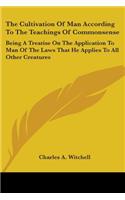 Cultivation Of Man According To The Teachings Of Commonsense