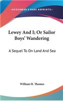 Lewey And I; Or Sailor Boys' Wandering