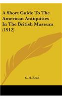 Short Guide To The American Antiquities In The British Museum (1912)
