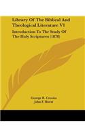 Library Of The Biblical And Theological Literature V1
