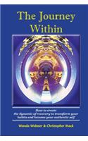 Journey Within: How to create the dynamic of recovery to transform your habits and become your authentic self