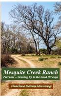 Mesquite Creek Ranch Part 1