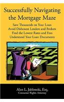 Successfully Navigating the Mortgage Maze: (English)