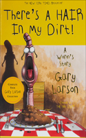 There's a Hair in My Dirt!: A Worm's Story