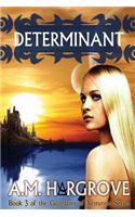 Determinant, Book 3 of the Guardians of Vesturon: The Guardians of Vesturon
