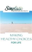 Making Healthy Choices For Life