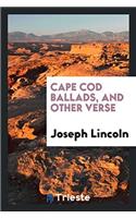 Cape Cod Ballads, and Other Verse