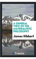 A General View of the Materialistic Philosophy