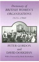 Dictionary of British Women's Organisations, 1825-1960