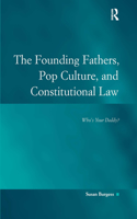 Founding Fathers, Pop Culture, and Constitutional Law