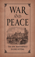 War and Peace: The Epic Masterpiece in One Sitting