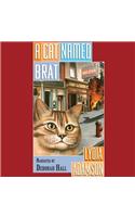 A Cat Named Brat Lib/E