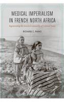 Medical Imperialism in French North Africa