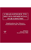 Challenges To Developmental Paradigms