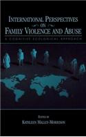 International Perspectives on Family Violence and Abuse