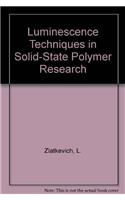 Luminescence Techniques in Solid-State Polymer Research