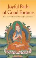 Joyful Path of Good Fortune: The Complete Buddhist Path to Enlightenment