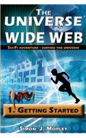 The Universe Wide Web: 1. Getting Started: 1(1 The Universe Wide Web)