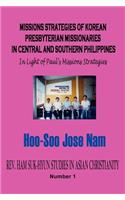 Missions Strategies of Korean Presbyterian Missionaries in Central and Southern Philippines (Hardcover)