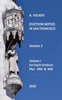 Eviction Notice in San Francisco: Volume I. For-Fault Evictions Plus Omi & RMI. Version 2.