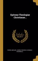 Epitome Theologiae Christianae...