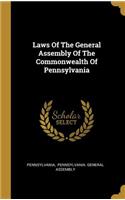 Laws Of The General Assembly Of The Commonwealth Of Pennsylvania
