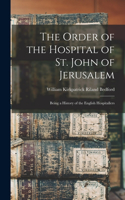 Order of the Hospital of St. John of Jerusalem; Being a History of the English Hospitallers