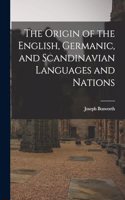 Origin of the English, Germanic, and Scandinavian Languages and Nations