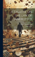 Treatise On the Law of Bankruptcy