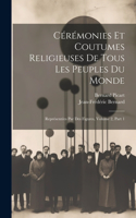 Cérémonies Et Coutumes Religieuses De Tous Les Peuples Du Monde