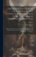Demonstration of True Religion, in a Chain of Consequences From Certain and Undeniable Principles