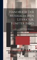 Handbuch der musikalischen Literatur, Fünfter Band