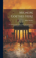 Mignon, Goethes Herz