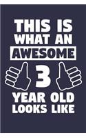 Blank Lined Journal, Notebook, Diary, Planner - This Is What An Awesome 3 Year Old Looks Like - 3rd Birthday Gift For Boys And Girls: Medium College-Ruled Journey Diary, 110 page, Lined, 6x9 (15.2 x 22.9 cm)