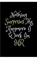 Nothing Surprises Me Anymore I Work In HR