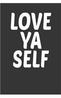 Love Ya Self