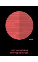 Mars Print Handwriting Practice Workbook: Writing Paper Notebook for Kindergartners & 1st Graders