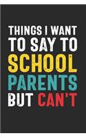 Things I Want to Say to School Parents But Can't